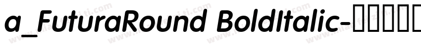 a_FuturaRound BoldItalic字体转换